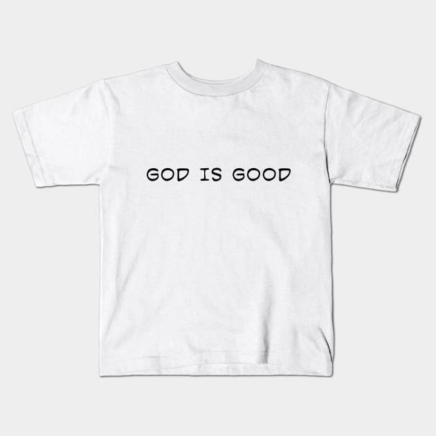 "God is Good" Christian quote Kids T-Shirt by PeachAndPatches